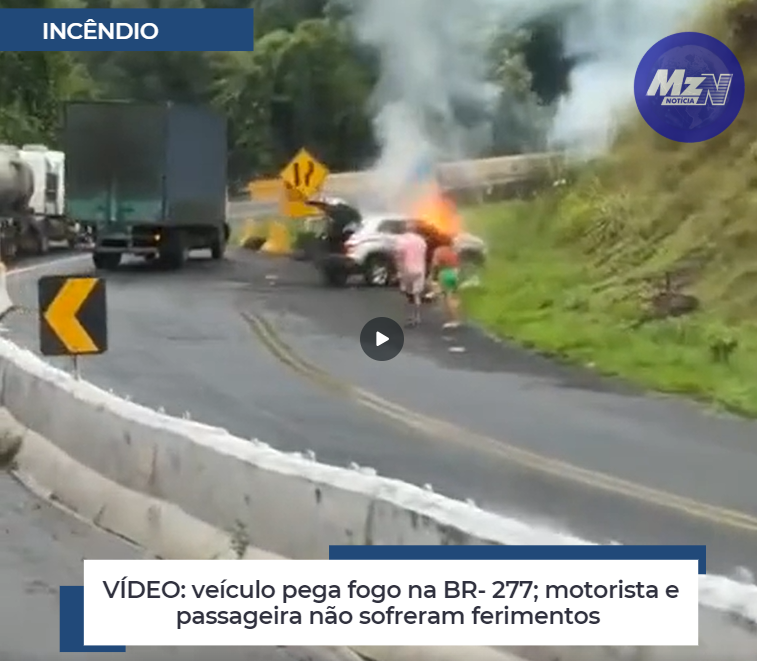 Veículo pega fogo na BR- 277; motorista e passageira não sofreram ferimentos