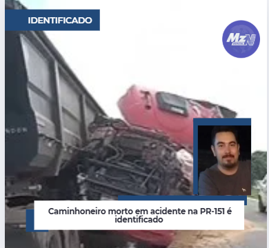 Caminhoneiro morto em acidente na PR-151 é identificado