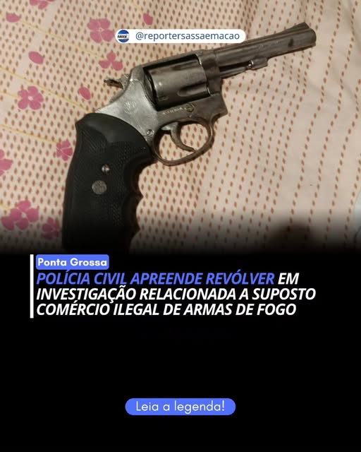 Polícia Civil apreende revólver durante investigação sobre suposto comércio ilegal de armas em Ponta Grossa