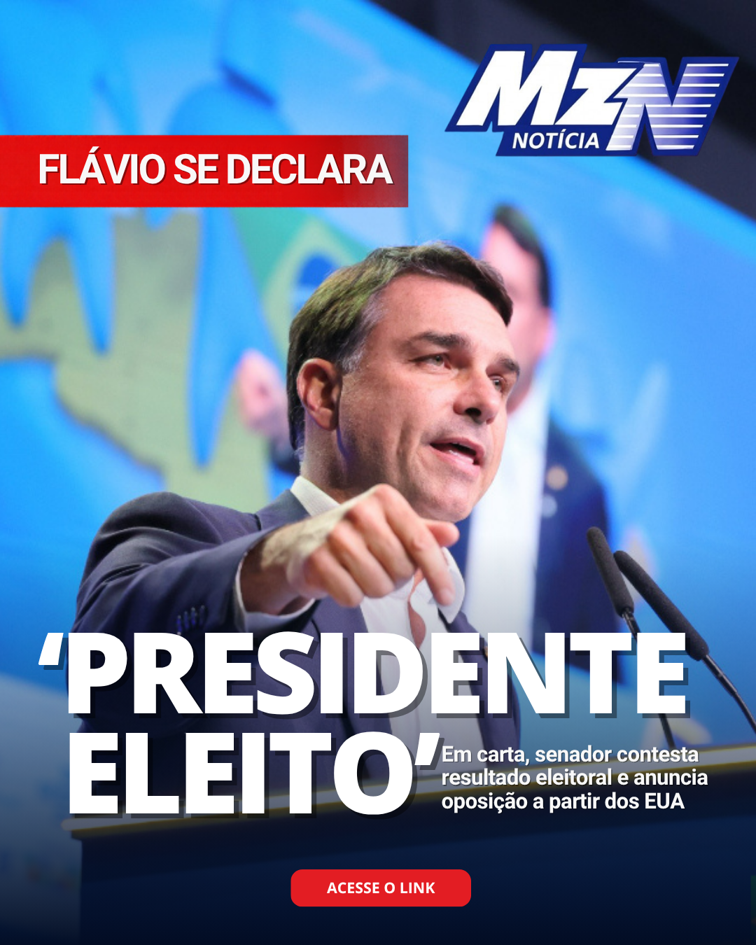 FLÁVIO SE DECLARA “PRESIDENTE ELEITO”, ACUSA FRAUDE E PROMETE LIDERAR OPOSIÇÃO DOS EUA