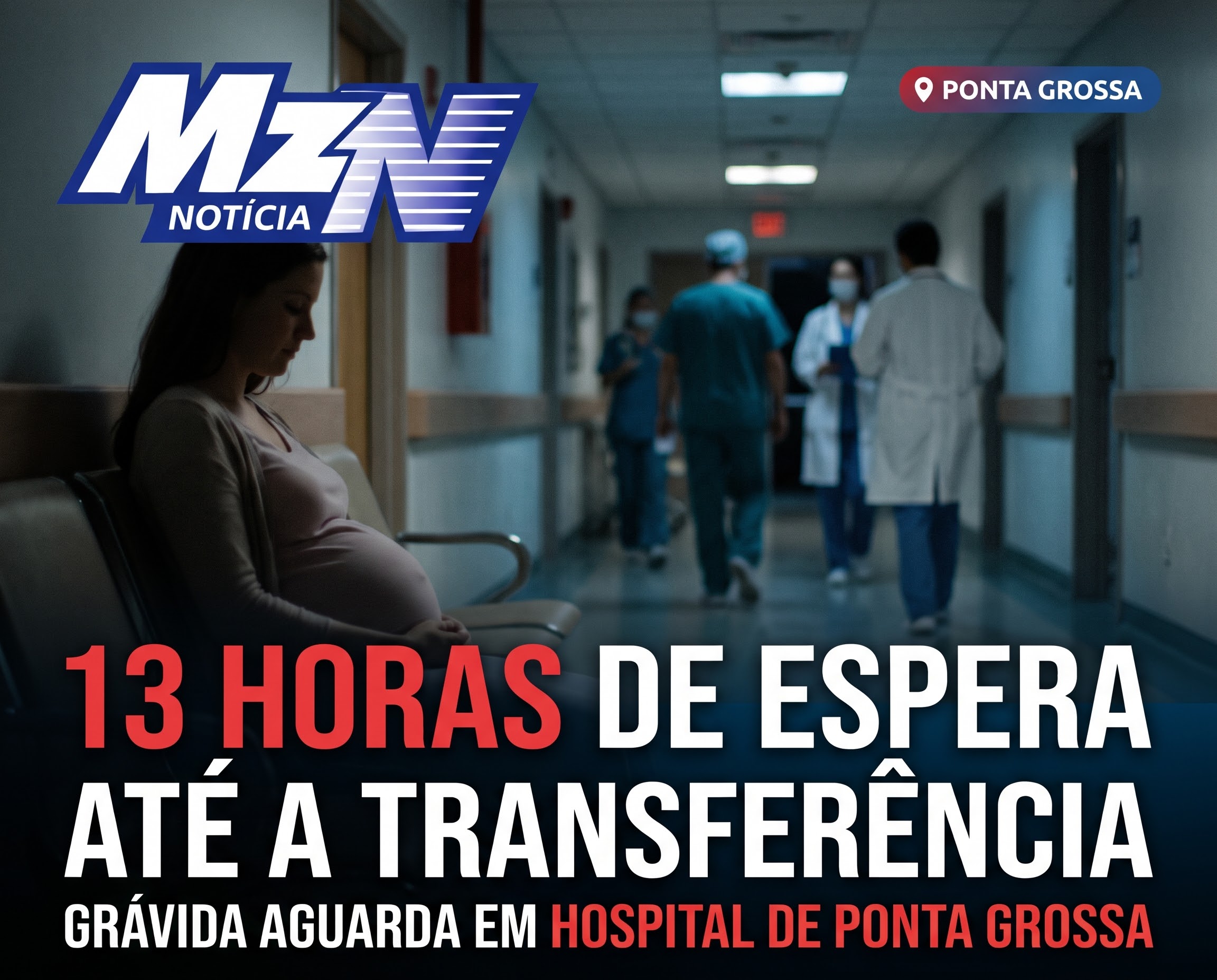 APÓS 13 HORAS DE ESPERA, GESTANTE É TRANSFERIDA E DÁ À LUZ EM PONTA GROSSA