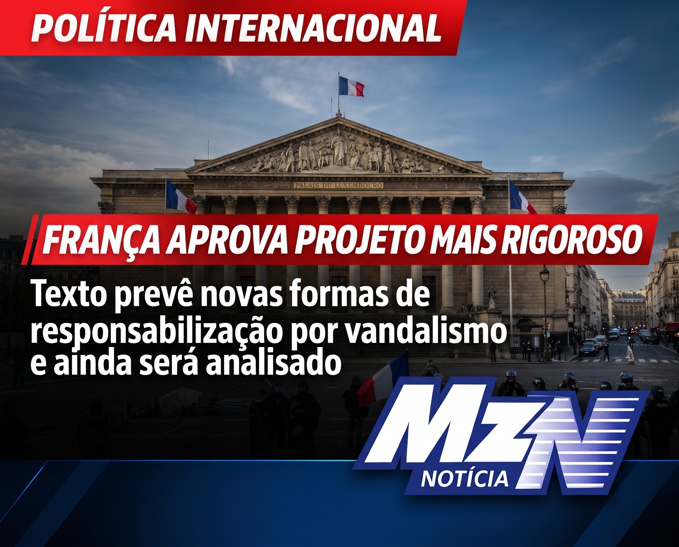 SENADO FRANCÊS APROVA PROJETO QUE PODE ENDURECER PUNIÇÕES POR VANDALISMO EM PROTESTOS