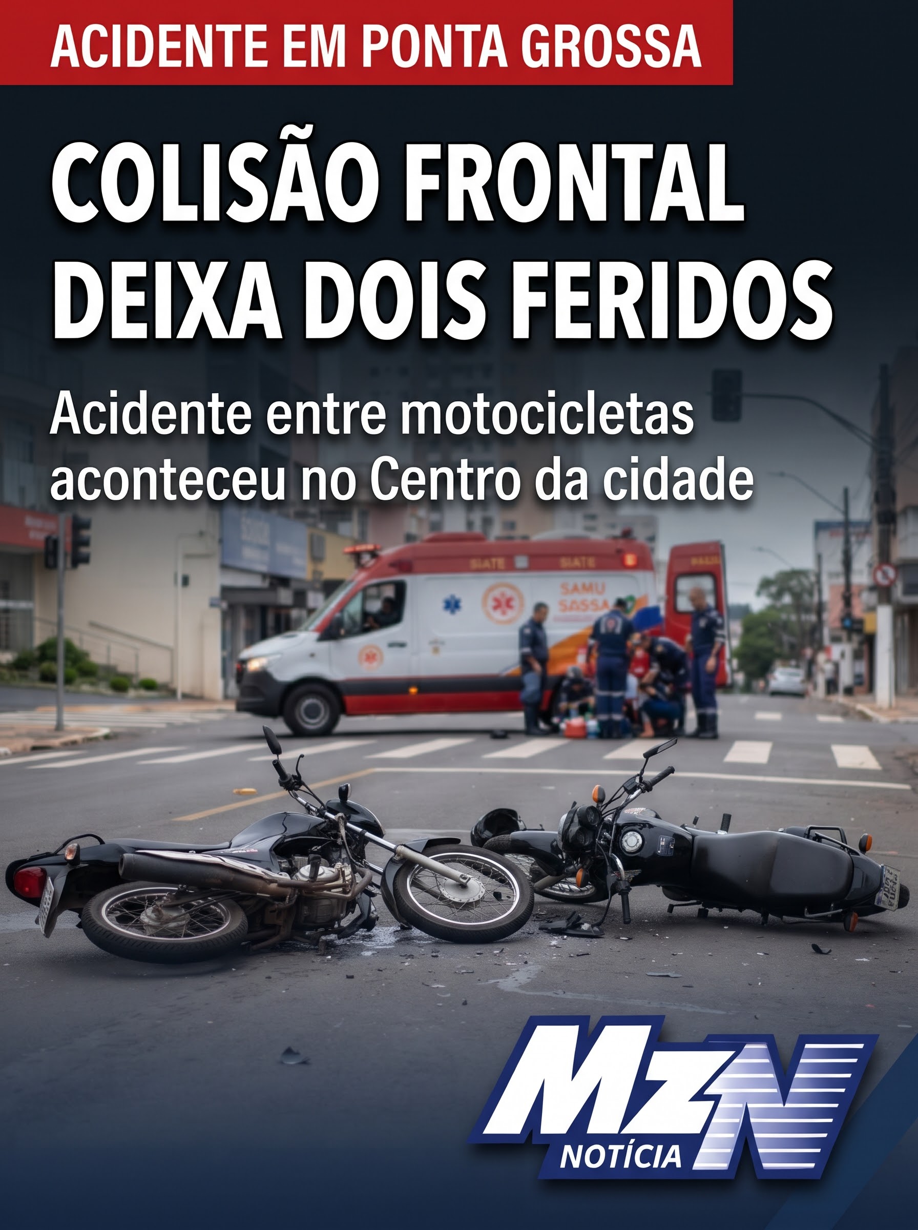 Colisão frontal entre duas motos deixa policial militar e jovem feridos no Centro de Ponta Grossa